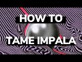 How To Tame Impala