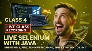 Celebrity Selenium Java Class 4 LIVE Recording: Inheritance, Function Overloading, this Keyword & Object Wealth