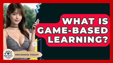 What Is Game-based Learning? - High School Toolkit
