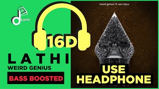 LATHI(ꦭꦛꦶ) (FULL LYRICS) | 16D AUDIO | BASS BOOSTED by WEIRD GENIUS