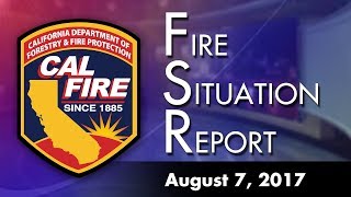 August 7, 2017 - The Fire Situation Report