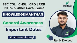 Important Dates | General Awareness | SSC CGL CHSL CPO | RRB NTPC | Gradeup | Rohit Dwivedi