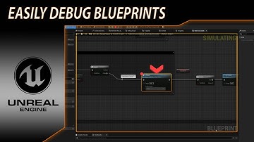 Easily Debugging Your Blueprints UE4-UE5
