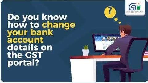 How to Add/Update Bank Account Details in GST Portal 2022 I GST में Bank Detail कैसे अपडेट करे I