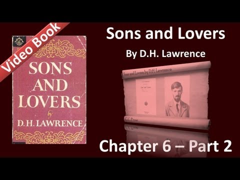 Chapter 06 - Part 2 - Sons and Lovers by DH Lawrence