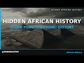 Africa: Older Than You Think! History's Best Kept Secrets
