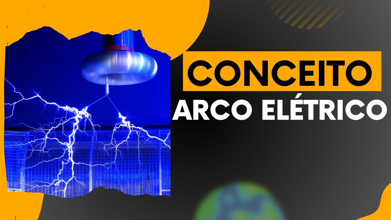 Conceito de Arco elétrico / arco voltaico - YouTube