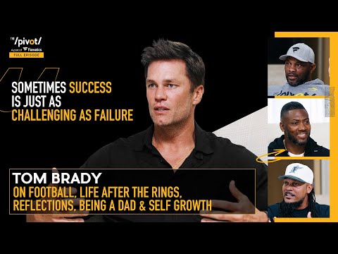 Tom Brady on football journey, life after the rings, lessons, being a dad & self growth | The Pivot