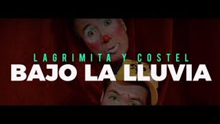 Video thumbnail of "LAGRIMITA Y COSTEL - BAJO LA LLUVIA (VIDEO LYRIC)"