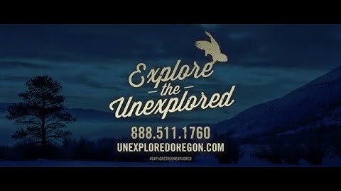 EXPLORE THE UNEXPLORED - UNEXPLOREDOREGON.COM