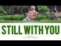 [SUB INDO] JUNGKOOK (BTS) - STILL WITH YOU ( Color Coded Lirik Han_Rom_Ina ) - MAS LIRIK