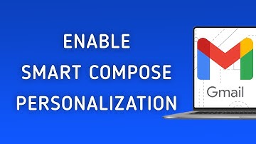 How To Enable Smart Compose Personalization On Gmail On PC (New Update)