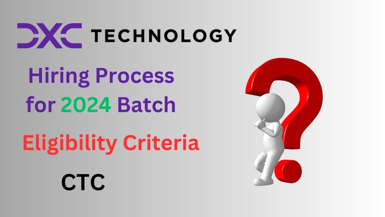 dxc-technology-hiring-process-for-2024-batch-eligibility-criteria