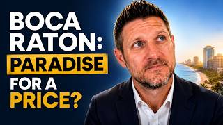 Living in Boca Raton, Florida: Paradise For a Price (2026)