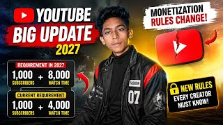 YouTube Monetization Update 2027: 1,000 Subscribers + 8,000 Watch Hours Full Update News