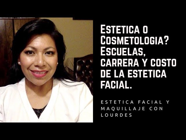 Estetica o Cosmetologia? Escuelas, Carrera y Costo de la Estetica Facial. -  YouTube