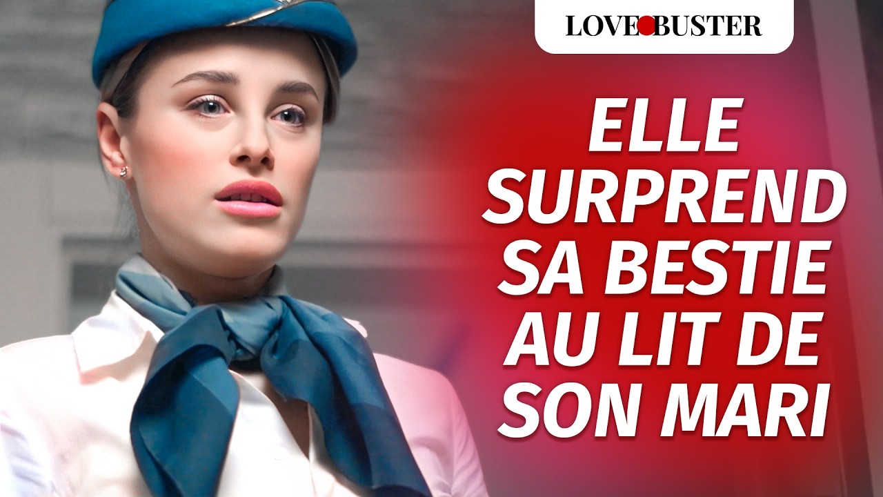 Elle surprend sa Bestie au lit de son mari | @LoveBuster France