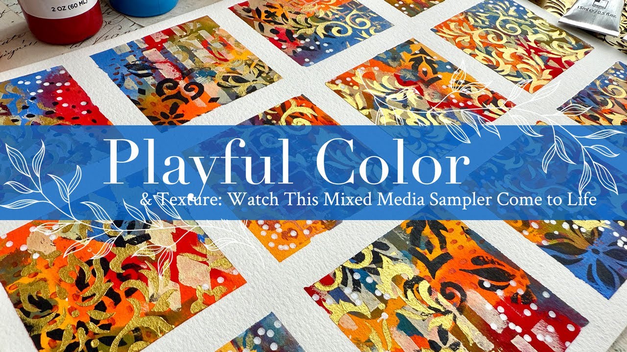 Playful Color & Texture: Watch This Mixed Media Sampler Come to Life