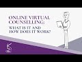 Virtual Counselling: What Is It and How Does it Work?
