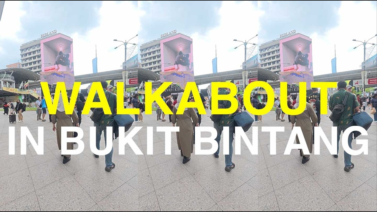 Walkabout in Bukit Bintang
