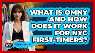 What Is OMNY And How Does It Work For NYC First-timers? - Everything About NYC