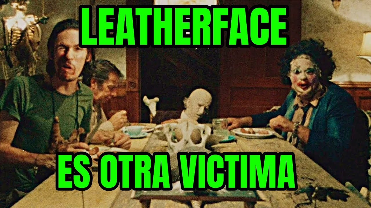 Leatherfac Error Porqué es como es! El problema de Leatherface - YouTube