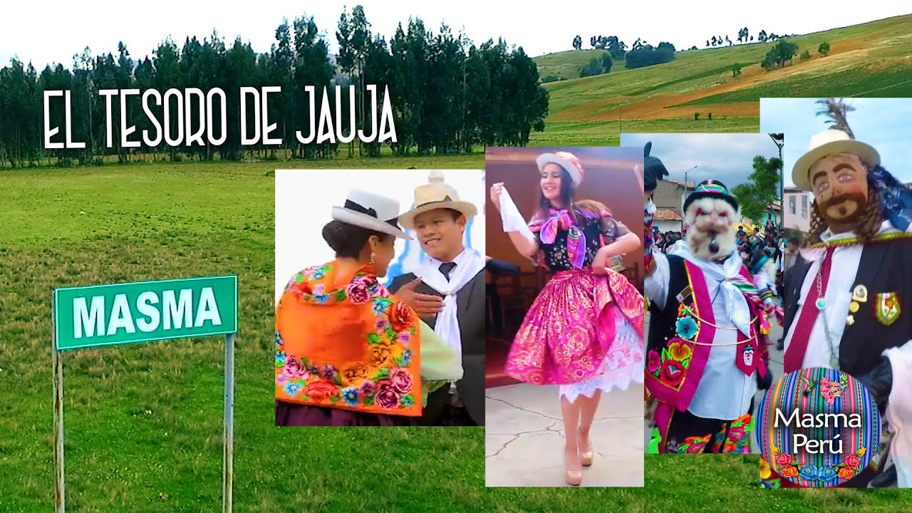Masma el tesoro de Jauja / Folklore Naturaleza Gastronomía y ...