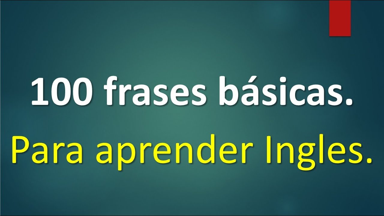 Lista de 100 frases básicas para Aprender Ingles. - YouTube