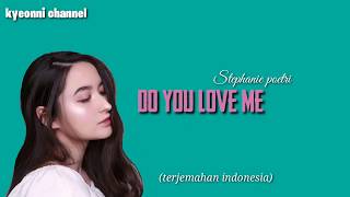Stephanie poetri - Do You Love Me (lyrics terjemahan bahasa indonesia)