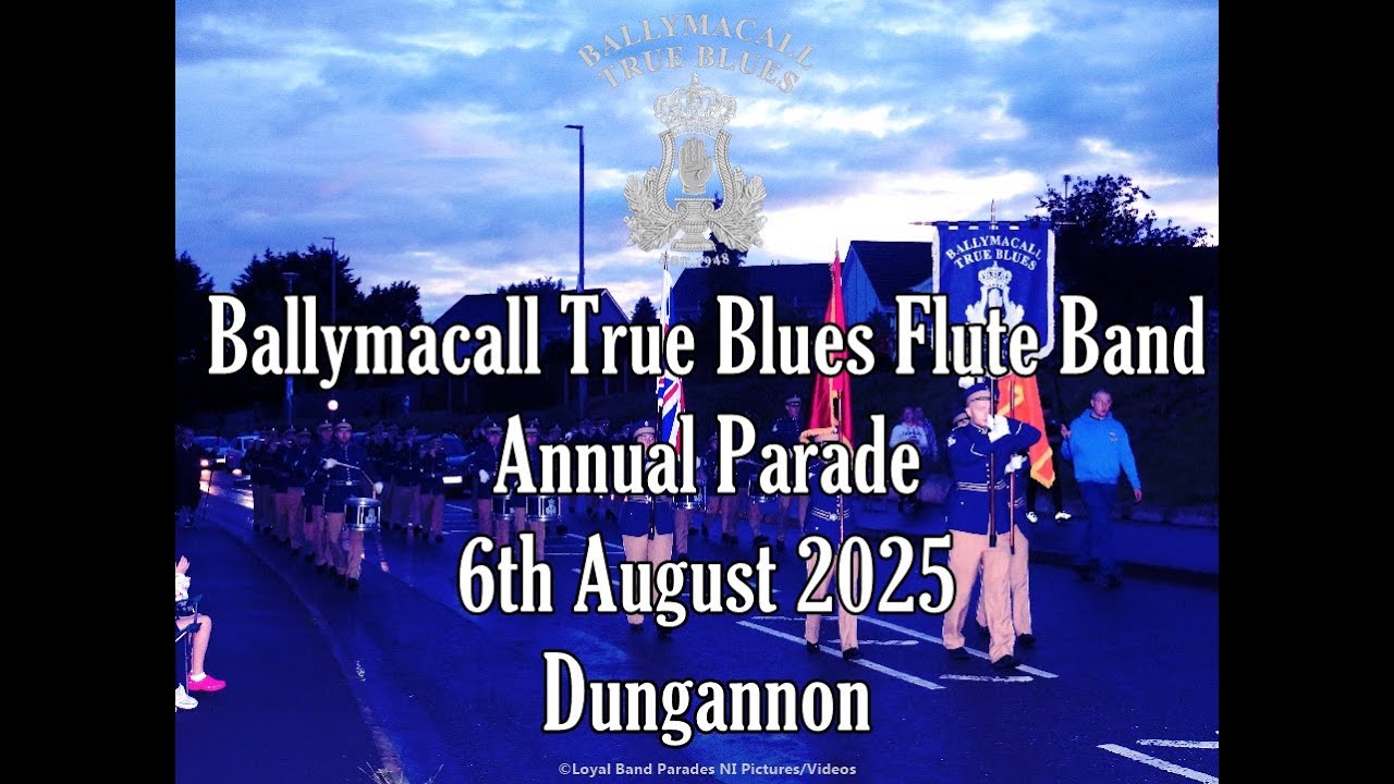 Ballymacall True Blues Flute Band (Full Parade) 06/08/25