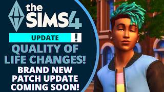 HUGE QUALITY OF LIFE UPDATE COMING TO THE SIMS 4
