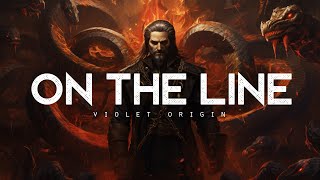 On The Line - Violet Origin (LYRICS)