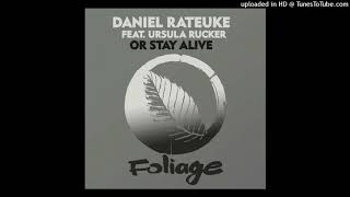 Daniel Rateuke, Ursula Rucker - Or Stay Alive (Main Mix)