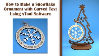 How to Create a Snowflake Ornament with Curved Text.