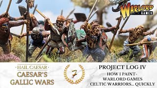CAESAR'S GALLIC WARS - Project Log IV: How I Paint - Warlord Games, Celtic Warriors... Quickly