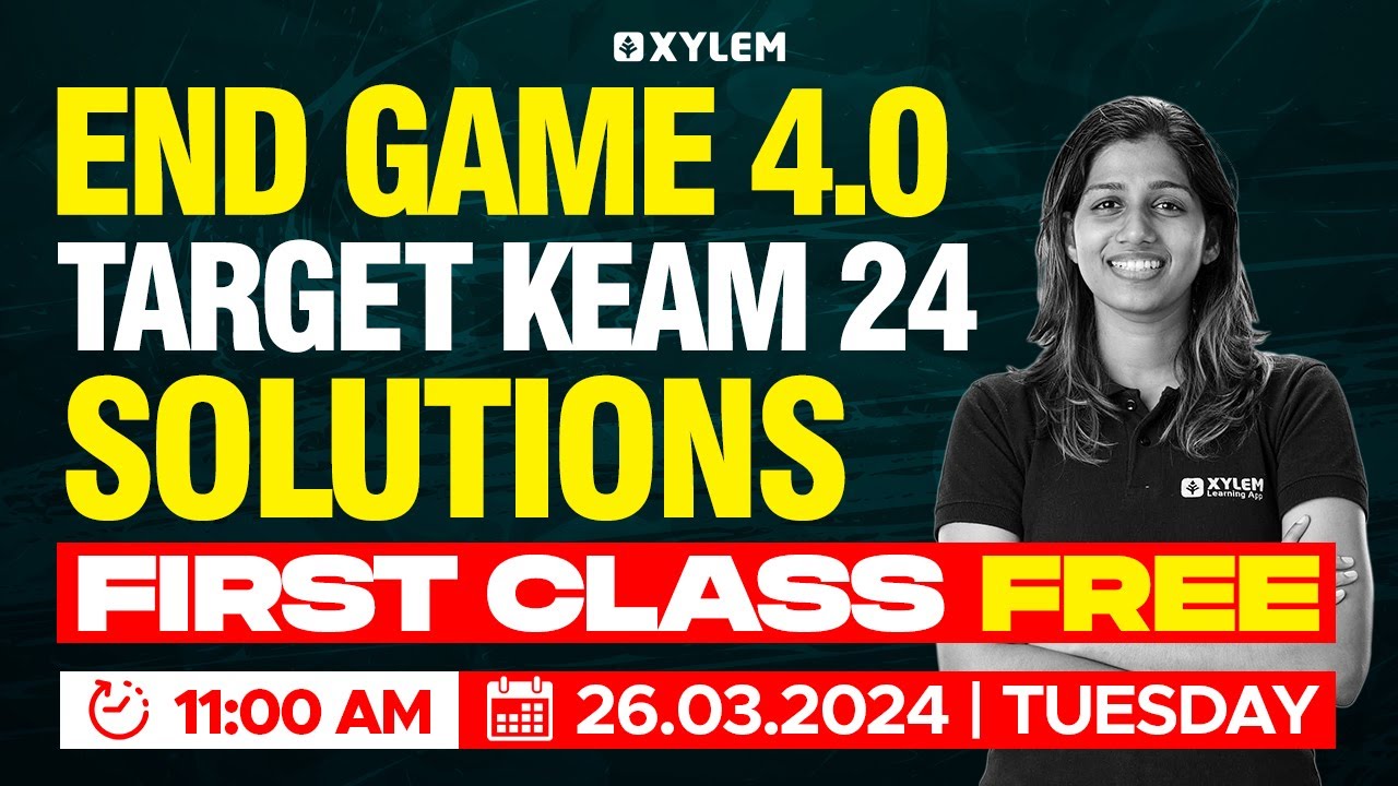 Target KEAM 2024 - End Game 4.0 | First Class Free | Solutions | Xylem KEAM