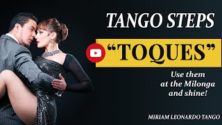 Tango Steps:  “TOQUES” -  Do it tonight at the Milonga!