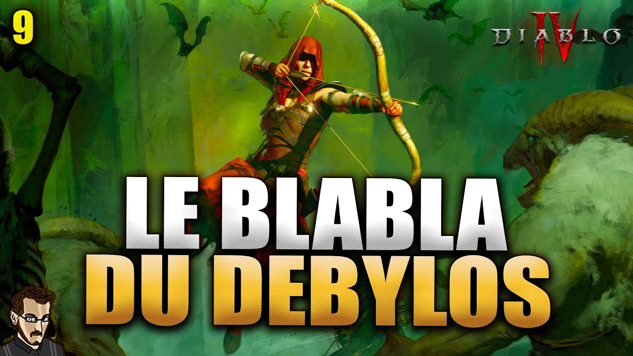 LE DEBYLOS BLABLATE BCP !!! LET'S PLAY DIABLO IV ROGUE SAISON 1 (9 ...