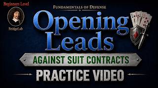 Opening Leads Against Suit Contracts | Bridge Practice