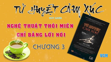 TỬ HUYỆT CẢM XÚC | THUẬT THÔI MIÊN BẰNG LỜI NÓI || Roy Garn || Chương 03