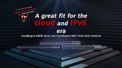 CloudEngine 6863E and CloudEngine 6881 Series Switches
