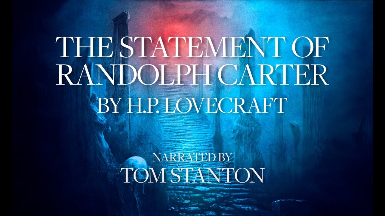 The Statement of Randolph Carter - H.P. Lovecraft Audiobook (Narrated ...