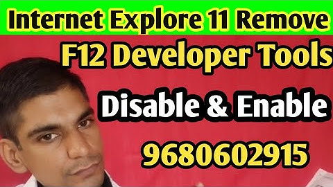 How To Uninstall Internet Explorer 11 || F12 Developer Tools Disable and Enable IE11 || DOM Explorer