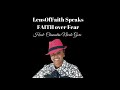 Lensoffaith speaks  faith over fear