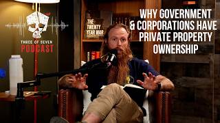 Why Government & Corporations Have Private Property Ownership