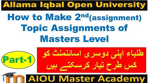 How to Make Topic Assignments (2nd Assignment) of Masters Level of AIOU- Part:1