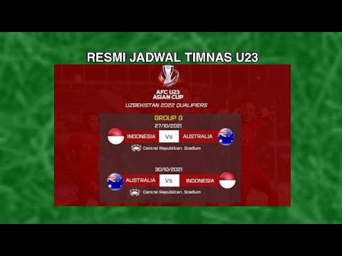 RESMI !! JADWAL TIMNAS U23 VS AUSTRALIA DI KUALIFIKASI AFC ASIAN CUP U23 UZBEKISTAN TERBARU