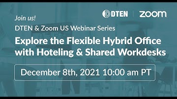 DTEN Webinar: Explore the Flexible Hybrid Office with DTEN & Zoom