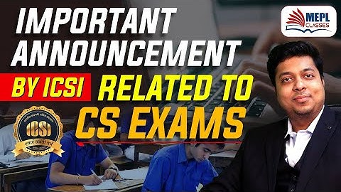 Important announcement by ICSI for all CS students | Mohit Agarwal | MEPL classes |