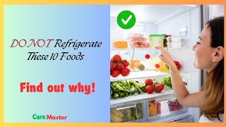 DO NOT Refrigerate These 10 Foods  | HEALTH TIPS